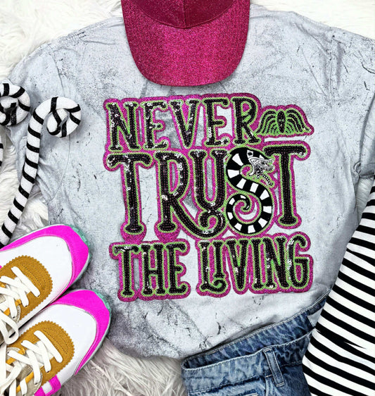 Sequence Print Never Trust the Living Tee